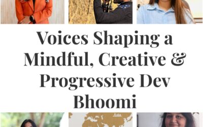 Voices Shaping a Mindful, Creative & Progressive Dev Bhoomi